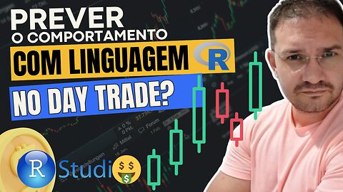 PREVER O COMPORTAMENTO DO GRÁFICO com "Linguagem R" NO DAY TRADE! É possível?