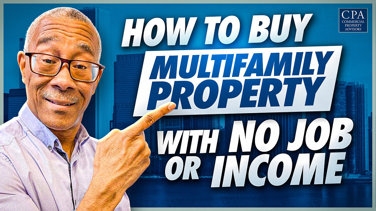 How To Buy Multifamily Property with No Job or Income