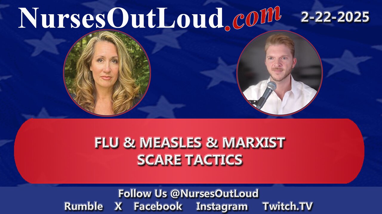 2-22-2025 Flu & Measles & Marxist Scare Tactics