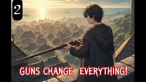 [2] - Banished Prince Invents Guns and Wins Wars!