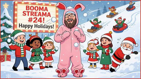 BOOMA STREAMA #24 | LIVE Dec. 23rd, 2025 | Merry Christmas you filthy animals!
