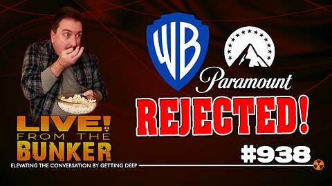 Live From The Bunker 938: WB to Paramount -- Rejected!