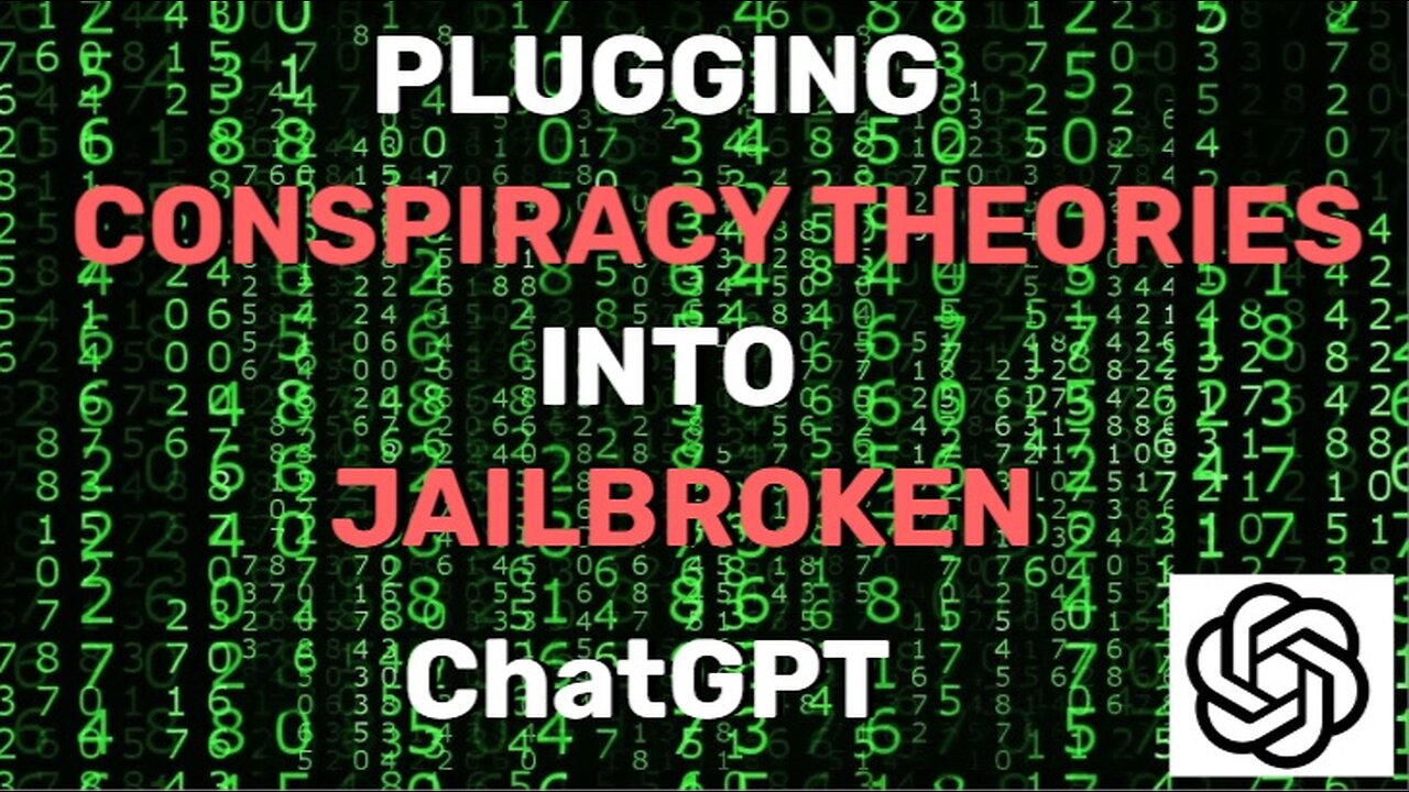 Plugging Conspiracy Theories Into JAILBROKEN ChatGPT