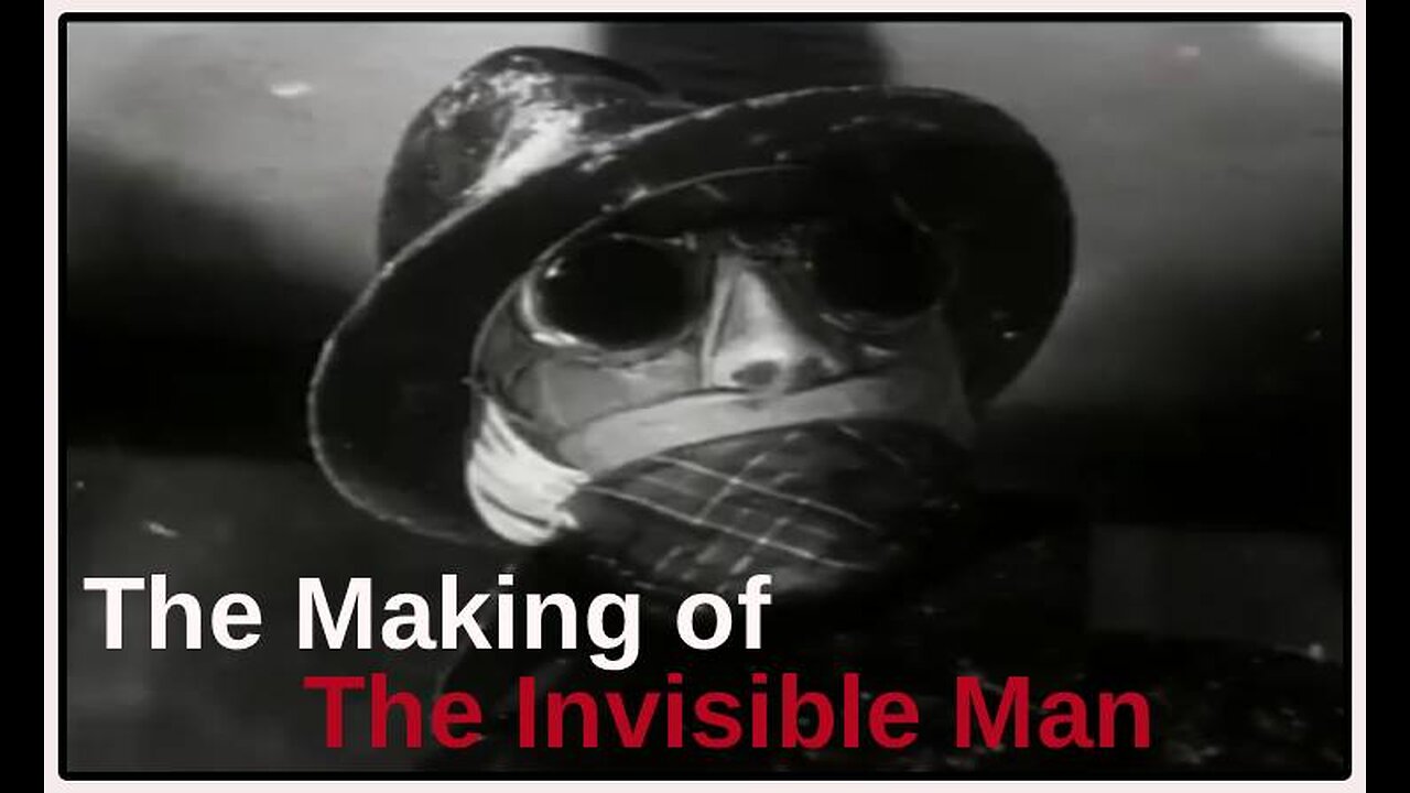 The Making of the Film The Invisible Man (1933)