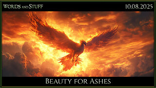 Beauty for Ashes | Words and Stuff