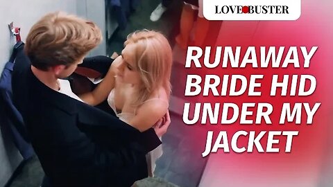 Runaway Bride Hid Under My Jacket | @LoveBusterShow