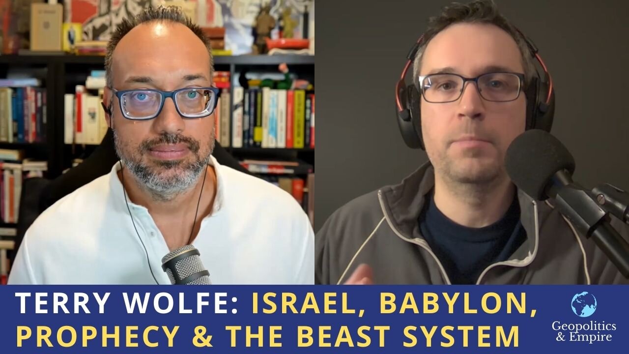 Terry Wolfe: Israel, Babylon, Prophecy, & the Beast System