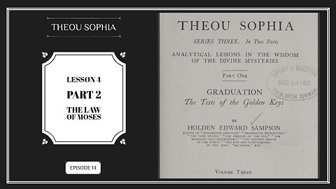 Theou Sophia: Lesson 4 Part 2 - The Law of Moses (Ep.14)