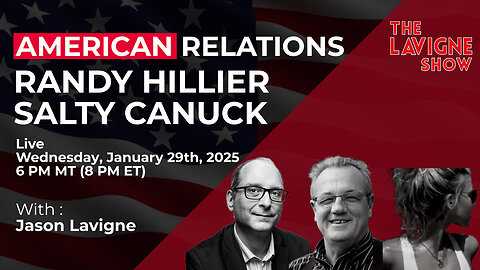 American Relations w/ Randy Hillier & Salty Canuck