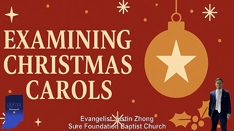 Examining Christmas Carols | Evangelist Justin Zhong