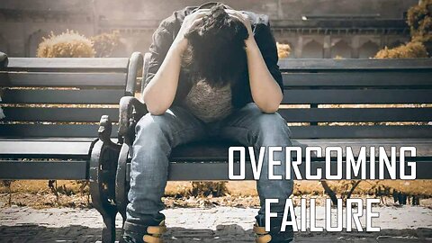 02.16.25 Living As An Overcomer - Overcoming Failure