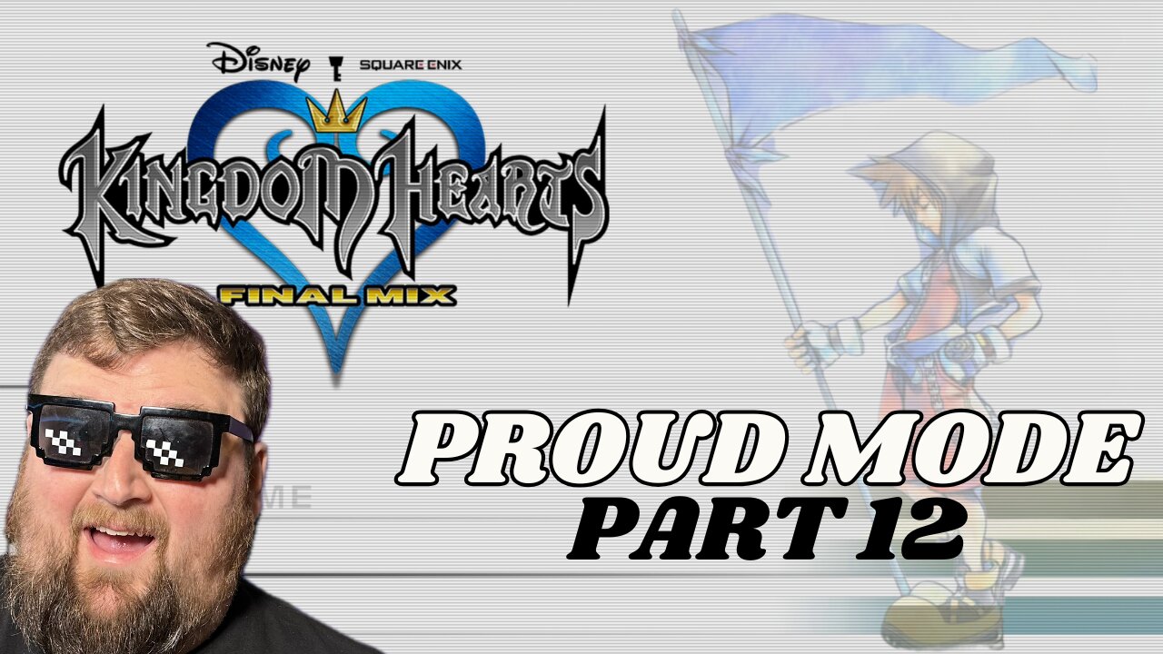 The PUSH for Ultima Continues! | Kingdom Hearts Final Mix: Proud Mode | Part 12