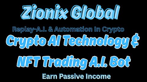 Zionix Global|Replay A.I. + Automation In Crypto🔥|Financial Sovereignty For Poor People!