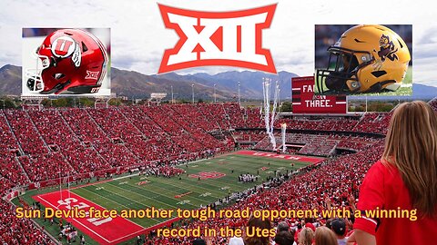 Ranked Sun Devils heading to Utah looks to be a clash of Big 12 Powers