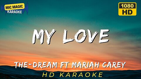 MY LOVE - THE-DREAM FT MARIAH CAREY - KARAOKE