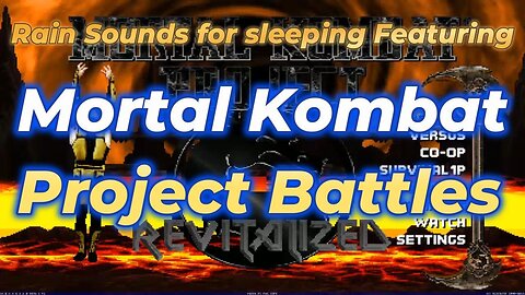 Rain Sounds For Sleeping Featuring - Mortal Kombat Project Battles 1