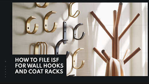 How To File ISF For Wall Hooks And Coat Racks