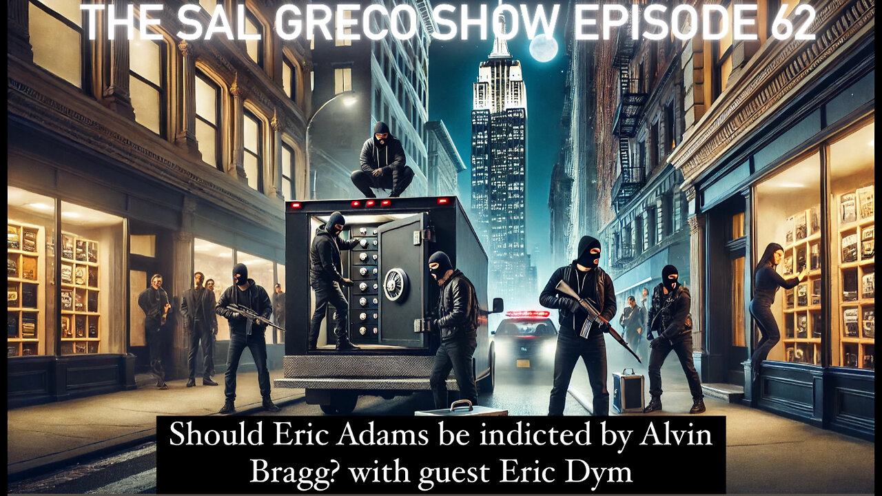 Should Eric Adams be indicted by Alvin Bragg with guest Eric Dym | Ep. 62