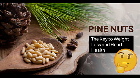 The Amazing Health Benefits of Pine Nuts