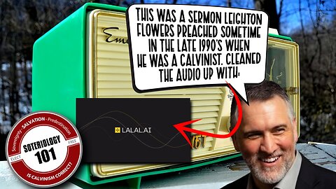 A Clip of Leighton Late 1990's Calvinist Sermon on Acts 13:48