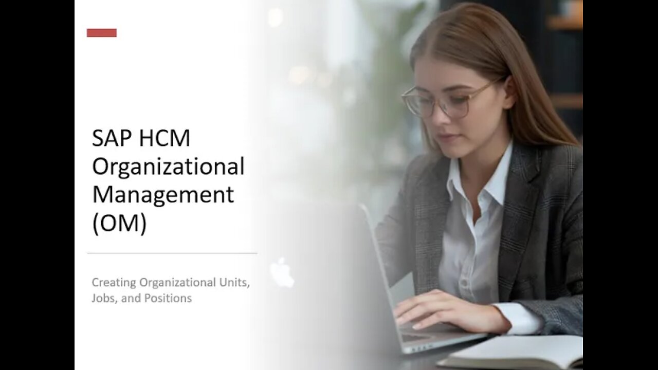 SAP HCM Organizational Management (OM) -Creating Organizational Units, Jobs, and Positions