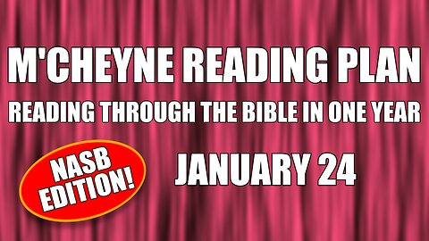 Day 24 - January 24 - Bible in a Year - NASB Edition