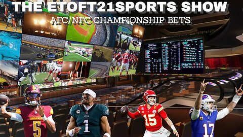 The Etoft21sports Show: Divisional Round Recap & AFC/NFC Championship Game Bets