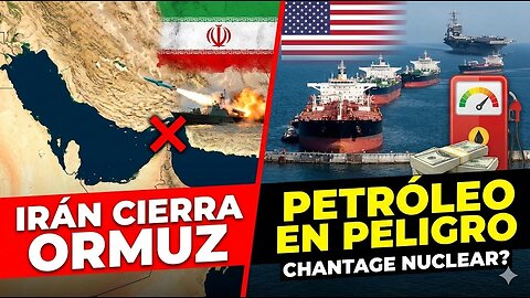 ¿Chantaje Nuclear? Irán Cierra el Estrecho de Ormuz y Amenaza el Petróleo Mundial
