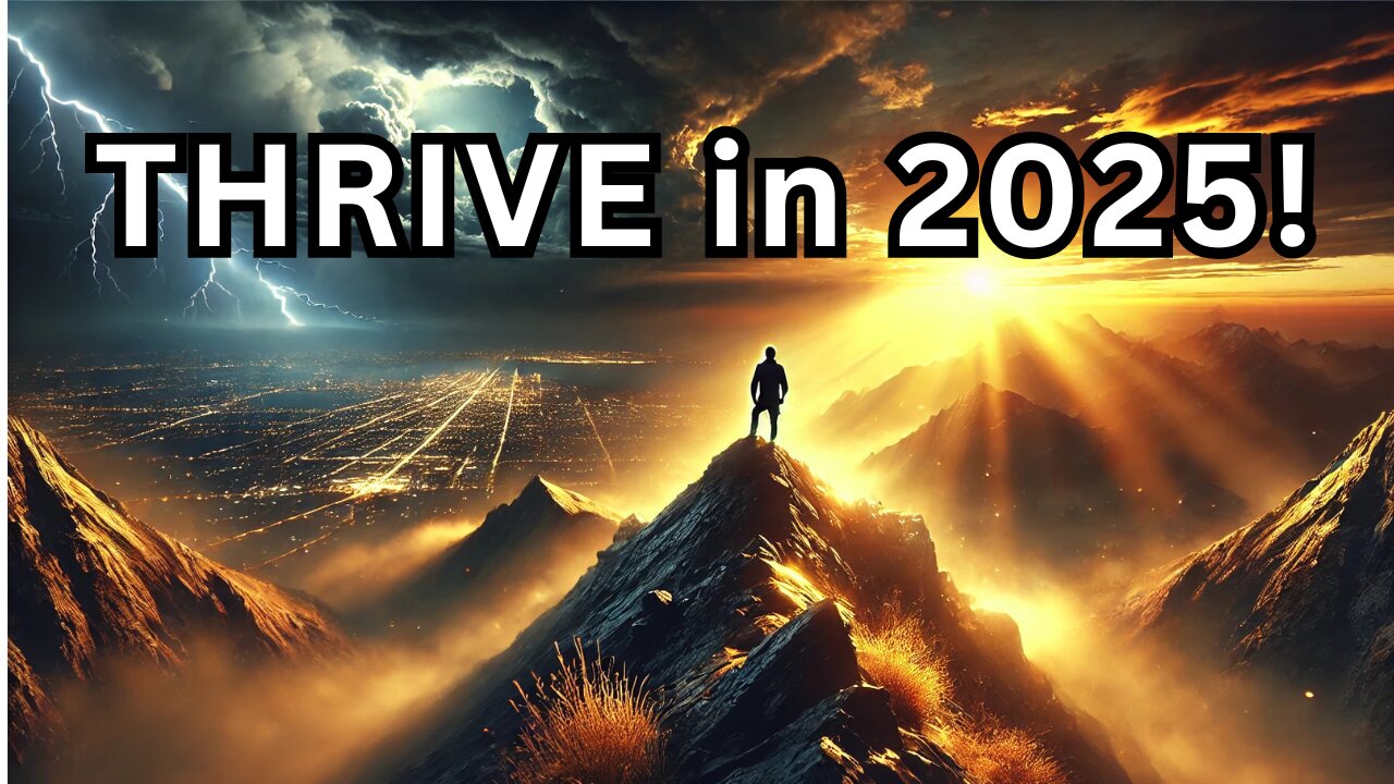 How to Survive and Thrive in 2025