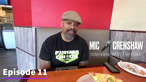 Interview With The Foxx With Special Guest "Mic Crenshaw" Season 01 Episode 11