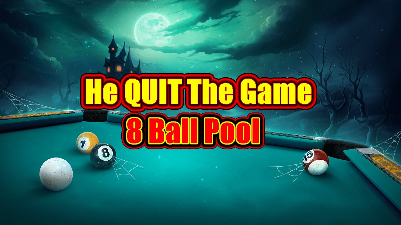 ✨ He Quit The Game | 8 Ball Pool
