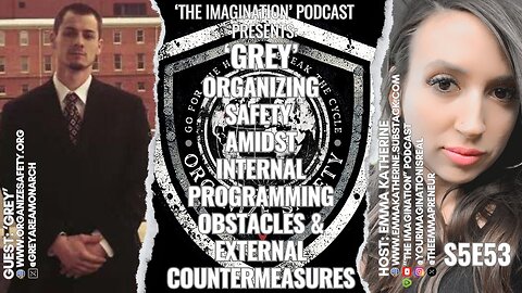 S5E53 | Grey - Organizing Safety Amidst Internal Programming Obstacles & External Countermeasures