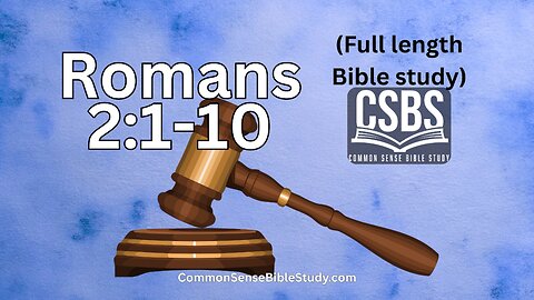 Romans 2:1-10 - God will judge everyone