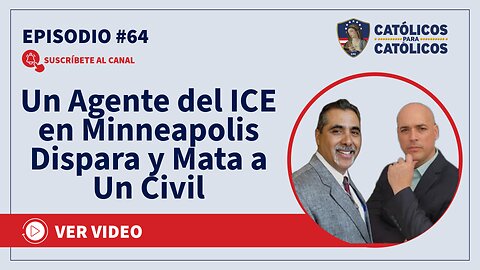 Un Agente del ICE en Minneapolis Dispara y Mata a Un Civil - Católicos Show