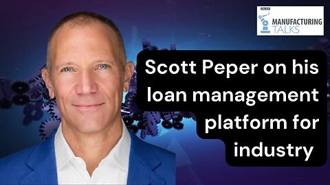 A new way to get funding for your manufacturing business! Scott Peper from Mobilization Funding