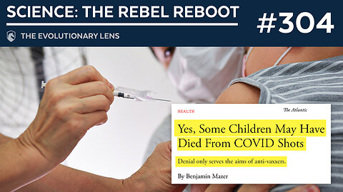 Science: The Rebel Reboot | The 304th Evolutionary Lens with Bret Weinstein and Heather Heying