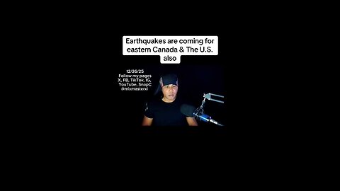 Earthquakes are coming for Eastern Canada & The U.S. also