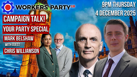 Campaign Talk EP5 | Your Party Special | Chris Williamson