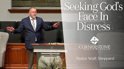 Seeking God's Face In Distress--Sun AM--Feb 8, 2026