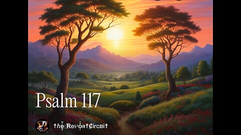 Psalm 117 [Traditional]