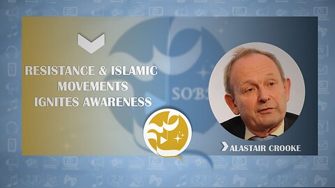 The Sobh Show: Resistance & Islamic Movements with Alastair Crooke