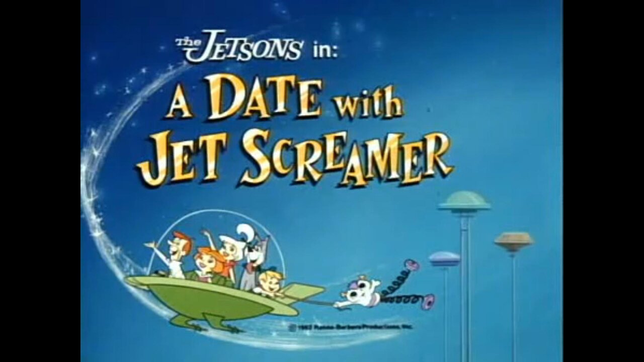 "A Date with Jet Screamer" - The Jetsons