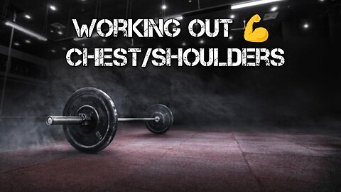 Chest/Shoulders Day!!