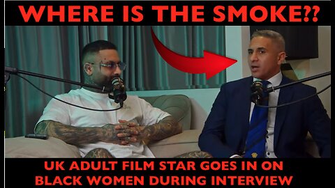 TRIGGER WARNING _ UK DEGENERATE GOES ON A PODCAST AND SAYS THAT SISTAS SMELL BAD