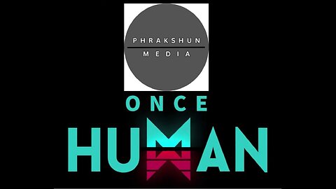 A Phrakshun of: Once Human - Endless Dream ep1