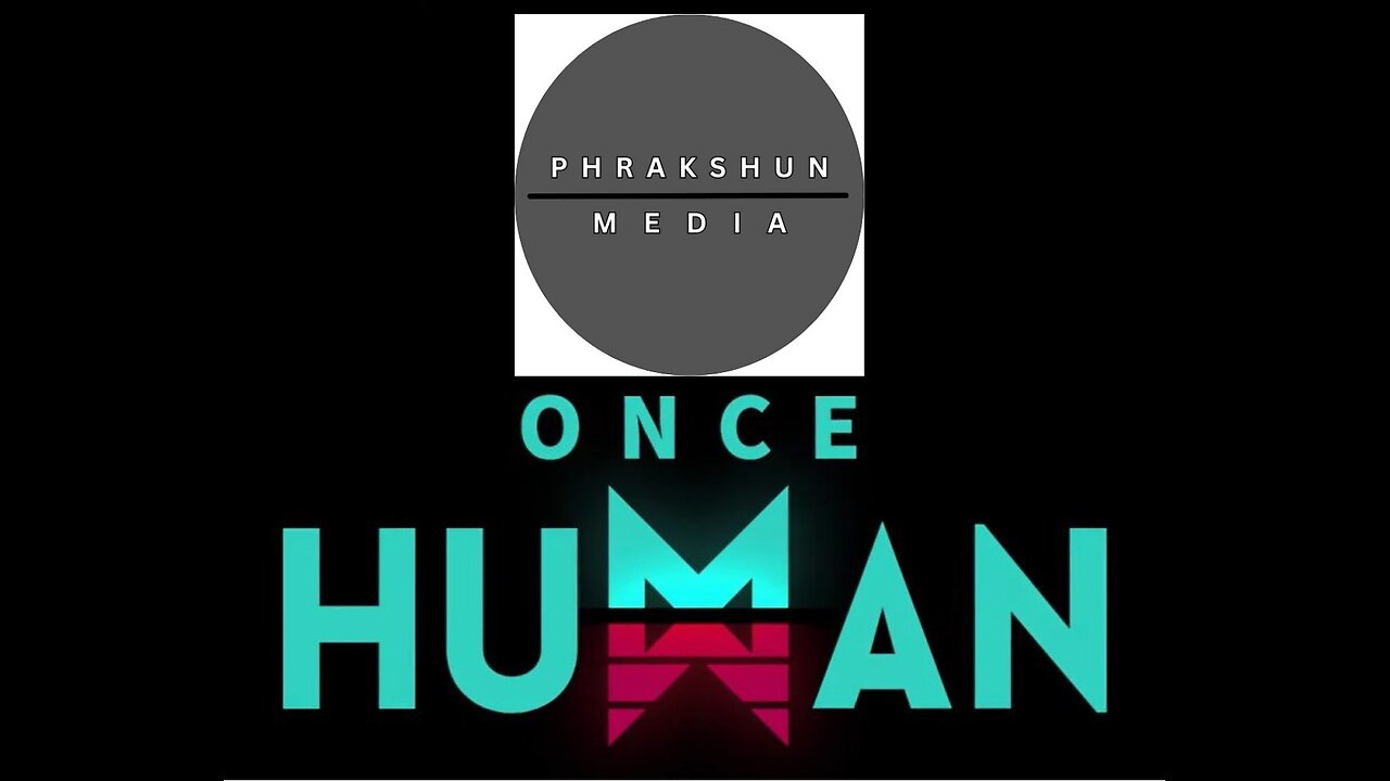 A Phrakshun of: Once Human - Endless Dream ep1