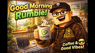 Good Morning Rumble | Coffee & Good Vibes