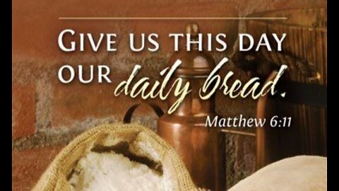 Today's Verse: Matthew 6:11. Scriptures shows our Lord & Saviour Jesus Christ is Bread of life.