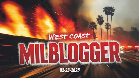 West Coast Milblogger 02-23-2025