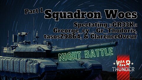 Squadron Woes - War Thunder - Spectating »GR33K«